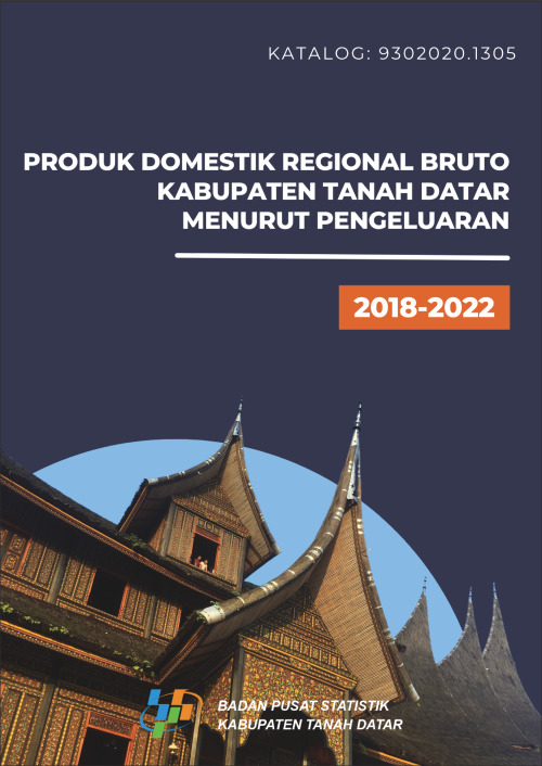 Produk Domestik Regional Bruto Kabupaten Tanah Datar Menurut Pengeluaran 2018-2022